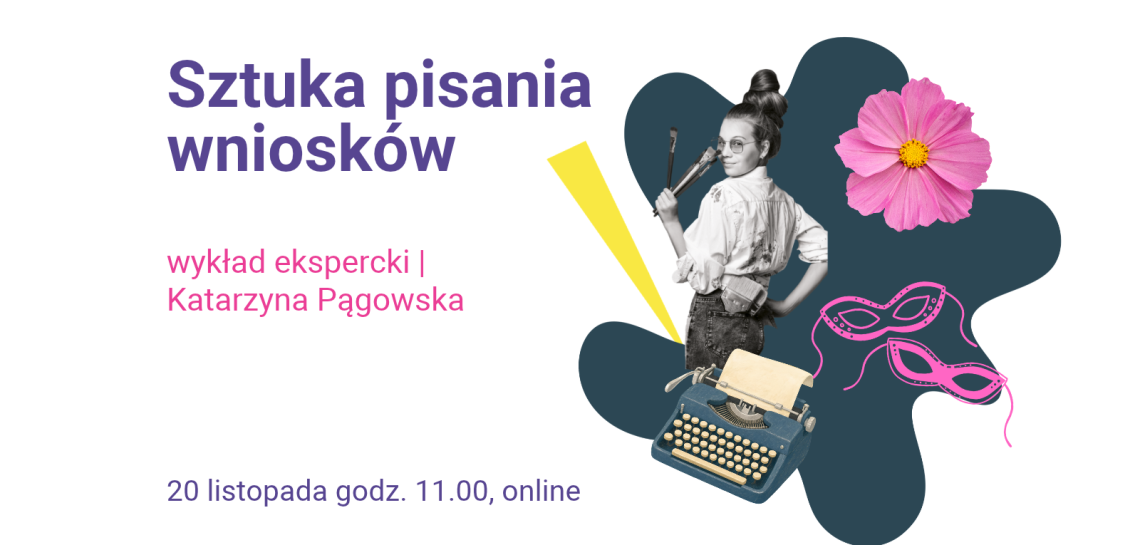 Sztuka pisania i wypełniania wniosków | wykład ekspercki, online, 20 listopada